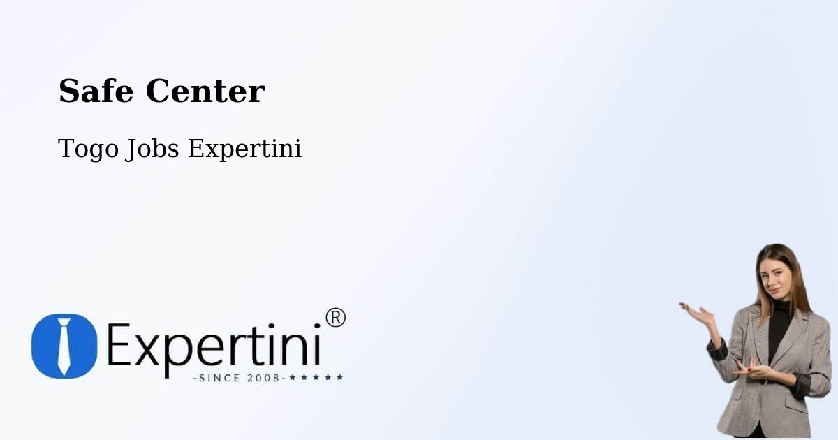 Safety Center – Bafilo - Togo Jobs Expertini