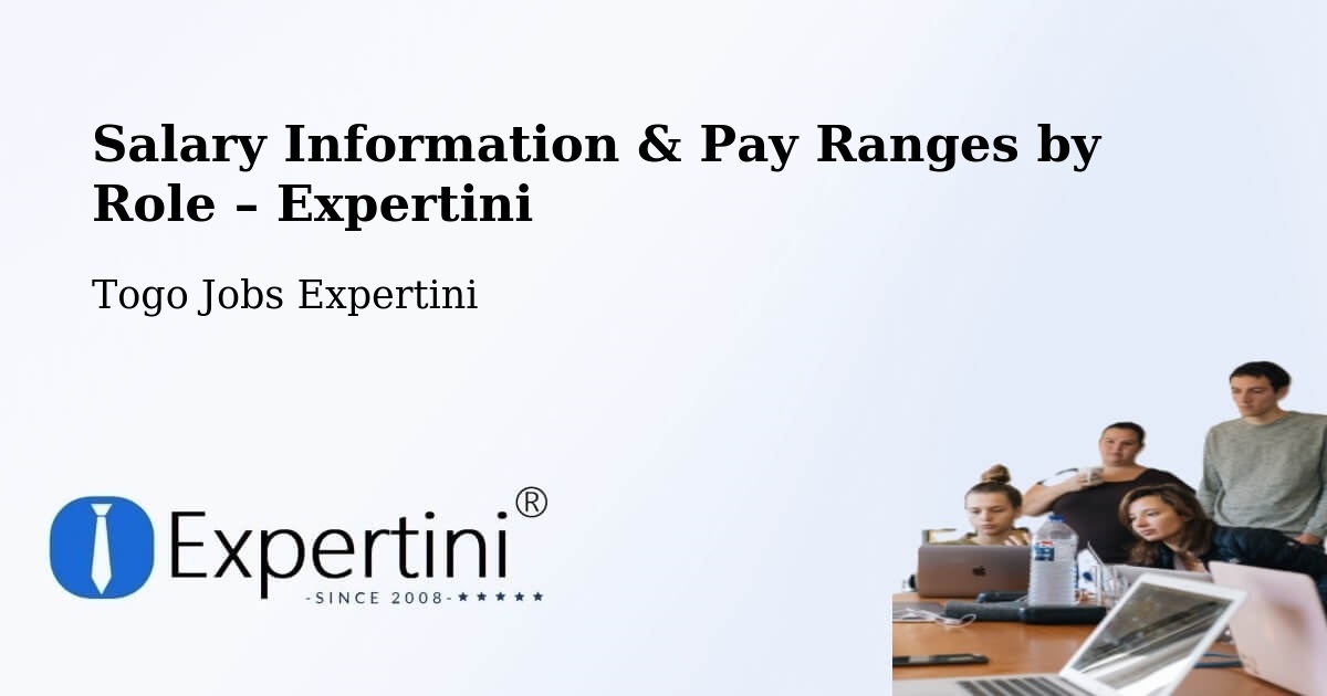 Salary Information & Pay Ranges – Bafilo - Bafilo, Togo Jobs Expertini